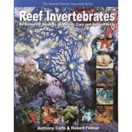 Reef Invertebrates: An Essential Guide to Selection, Care and Compatibility