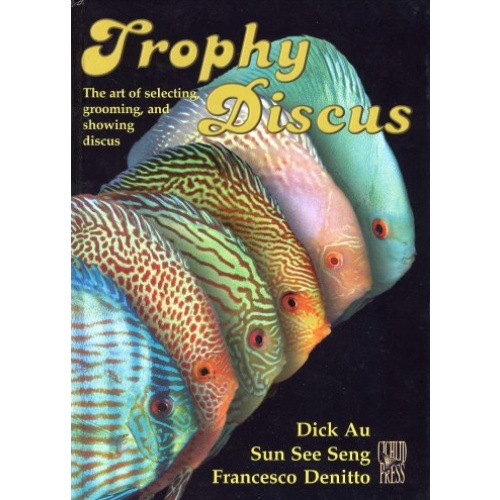 Trophy Discus: The art of selecting, grooming, and showing discus